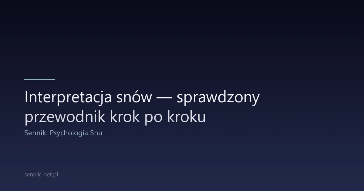 Interpretacja snów — sprawdzony przewodnik krok po kroku