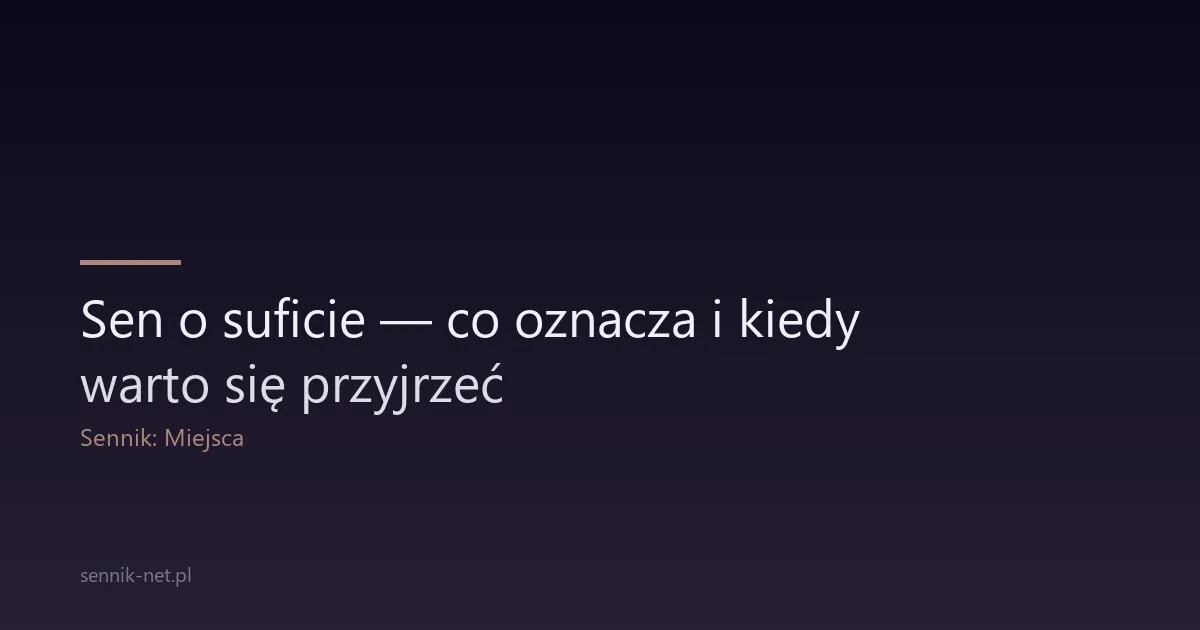 Sen o suficie — co oznacza i kiedy warto się przyjrzeć