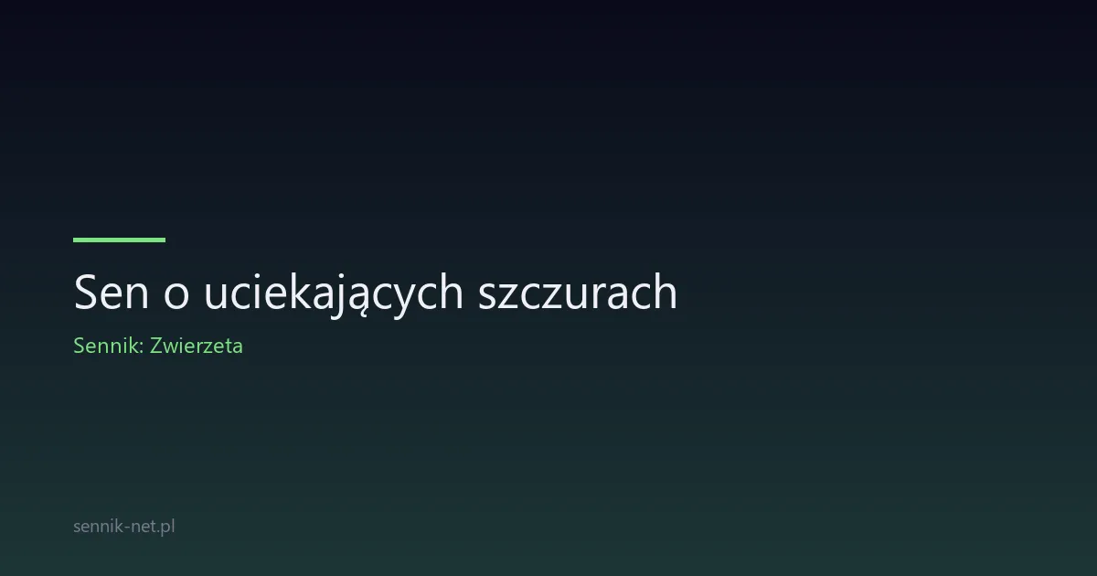 Sen o uciekających szczurach — co naprawdę oznacza