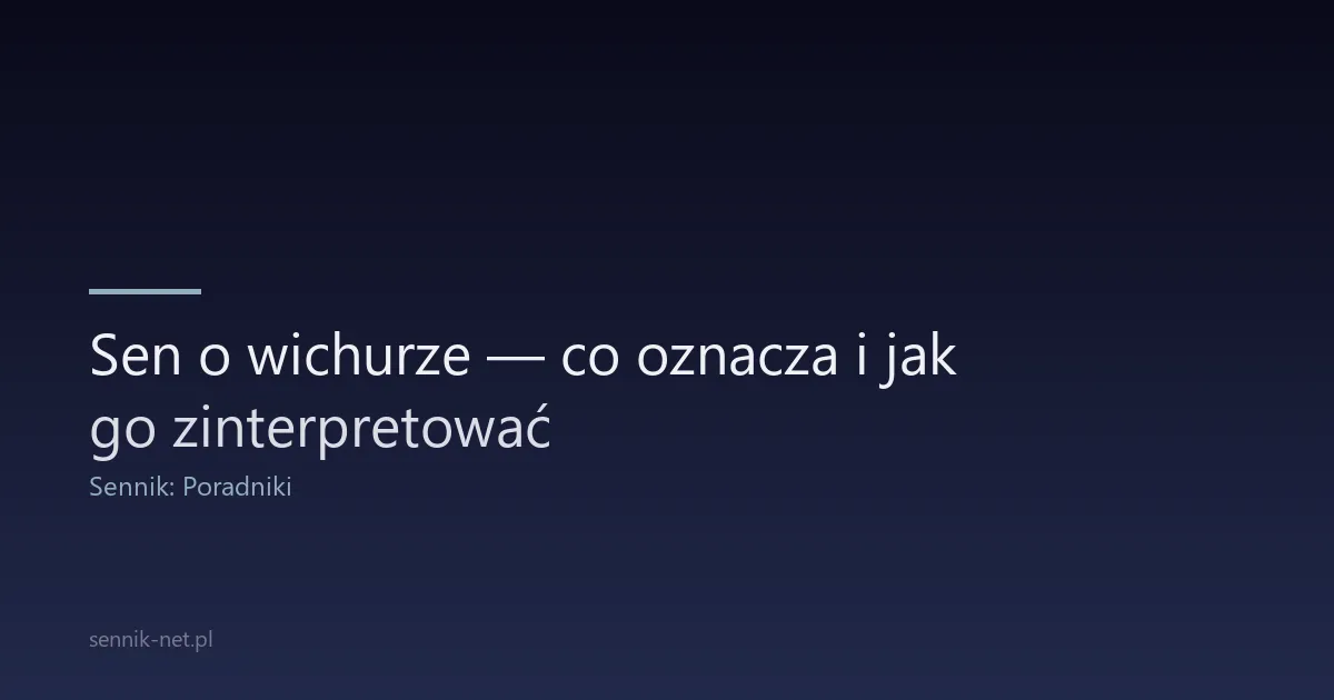 Sen o wichurze — co oznacza i jak go zinterpretować